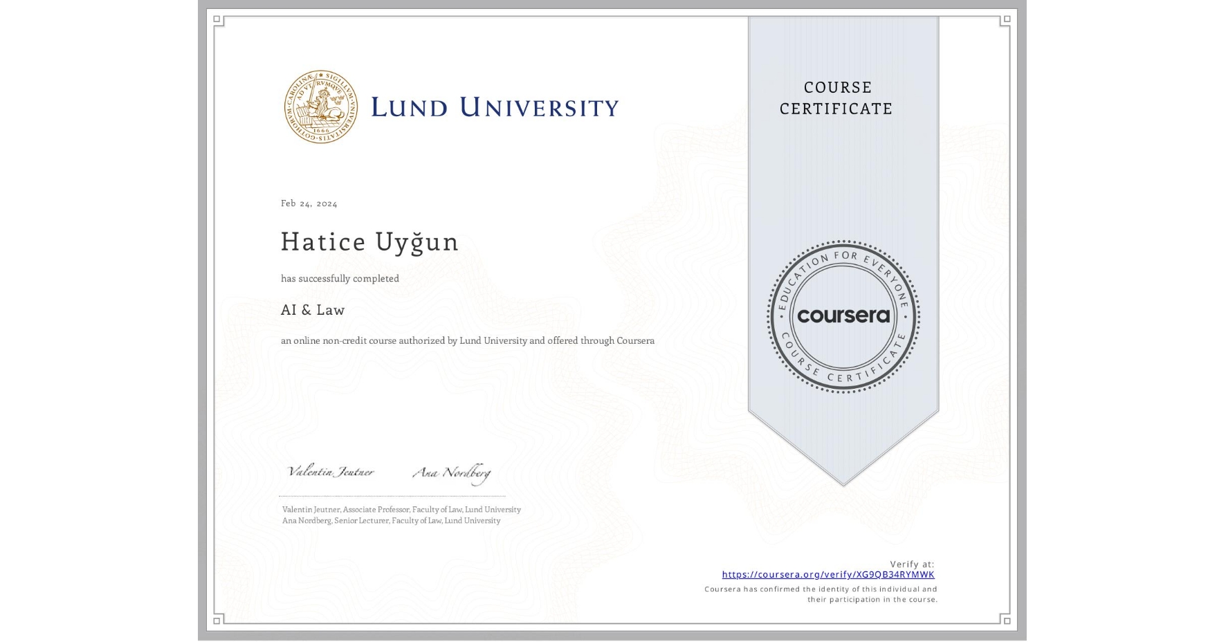 View certificate for Hatice Uyğun, AI & Law , an online non-credit course authorized by Lund University and offered through Coursera