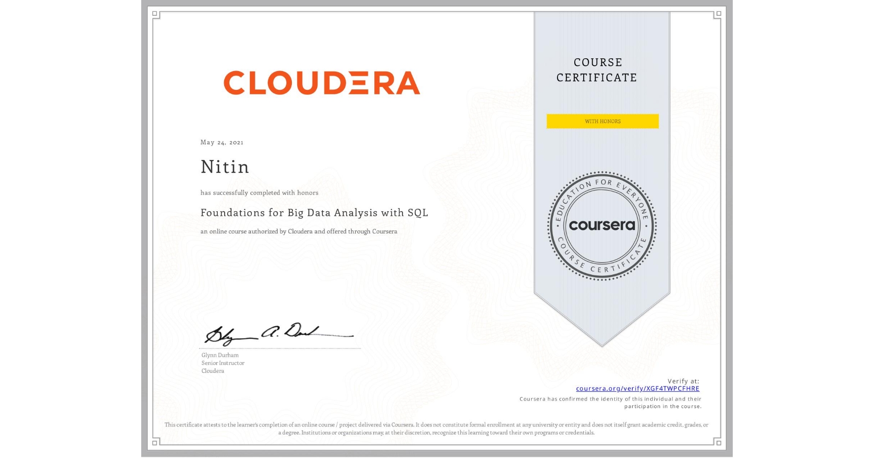 View certificate for Nitin , Foundations for Big Data Analysis with SQL, an online non-credit course authorized by Cloudera and offered through Coursera