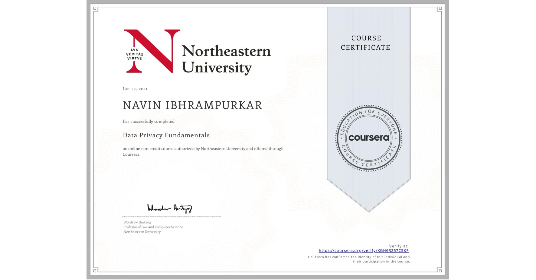 View certificate for NAVIN IBHRAMPURKAR, Data Privacy Fundamentals, an online non-credit course authorized by Northeastern University  and offered through Coursera