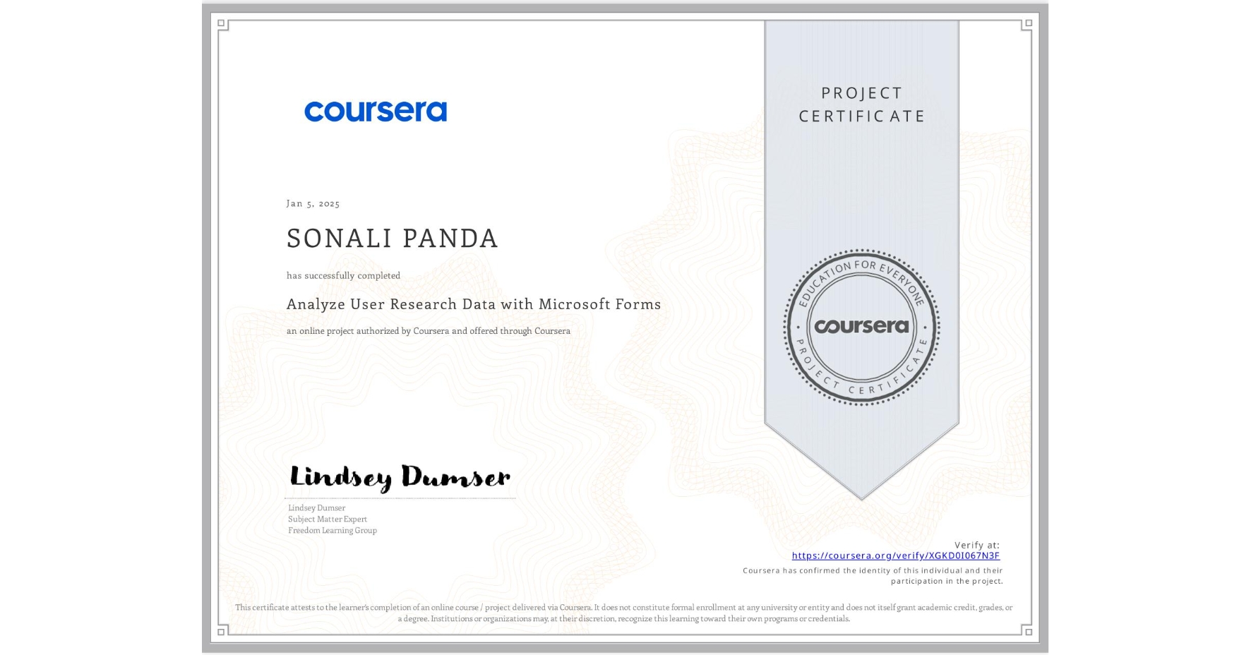 View certificate for SONALI PANDA, Analyze User Research Data with Microsoft Forms, an online non-credit course authorized by Coursera and offered through Coursera