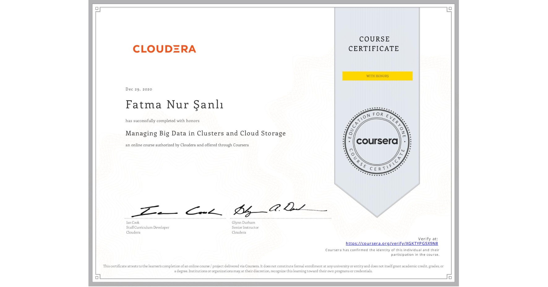 View certificate for Fatma Nur Şanlı, Managing Big Data in Clusters and Cloud Storage, an online non-credit course authorized by Cloudera and offered through Coursera