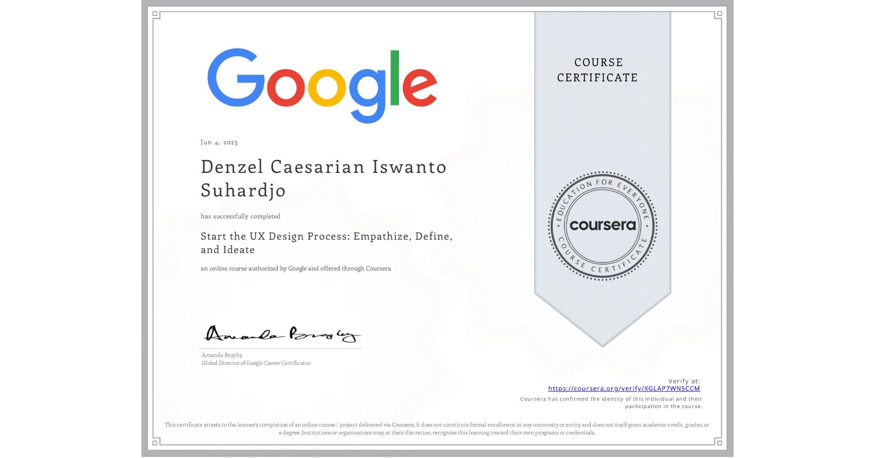 View certificate for Denzel Caesarian Iswanto  Suhardjo, Start the UX Design Process: Empathize, Define, and Ideate, an online non-credit course authorized by Google and offered through Coursera