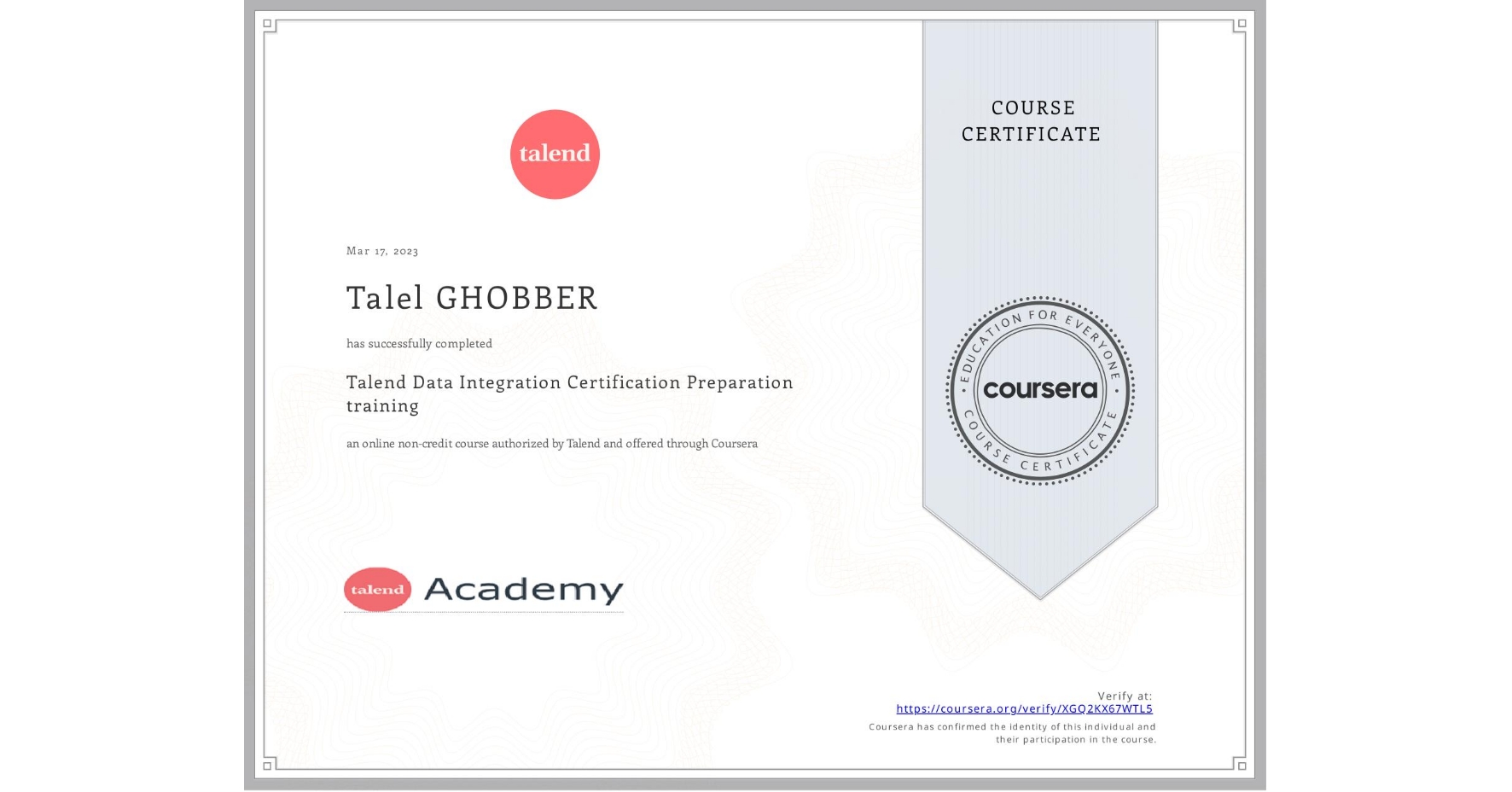 View certificate for Talel GHOBBER, Talend Data Integration Certification Preparation training, an online non-credit course authorized by Talend and offered through Coursera