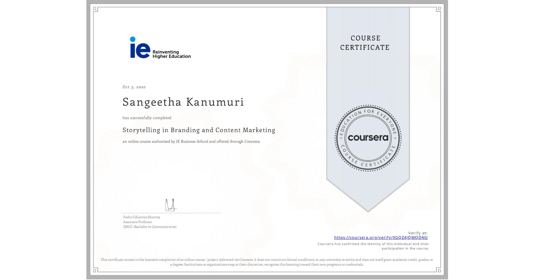 View certificate for Sangeetha Kanumuri, Storytelling in Branding and Content Marketing , an online non-credit course authorized by IE Business School and offered through Coursera