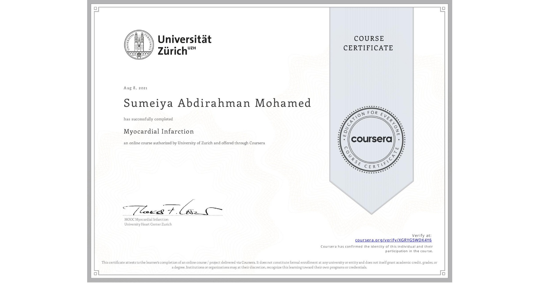 View certificate for Sumeiya Abdirahman  Mohamed , Myocardial Infarction, an online non-credit course authorized by University of Zurich and offered through Coursera