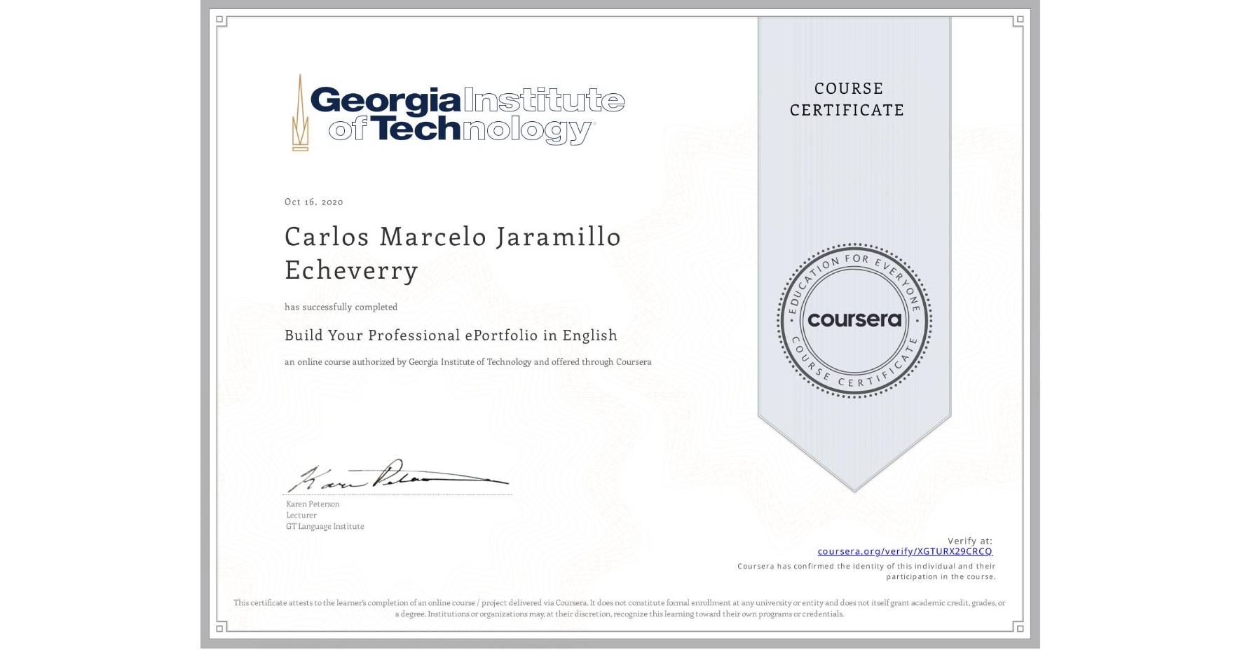 View certificate for Carlos Marcelo Jaramillo Echeverry, Build Your Professional ePortfolio in English, an online non-credit course authorized by Georgia Institute of Technology and offered through Coursera