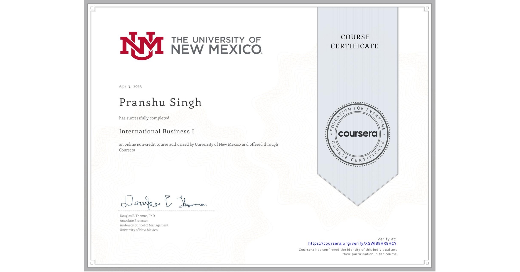 View certificate for Pranshu Singh, International Business I, an online non-credit course authorized by University of New Mexico and offered through Coursera