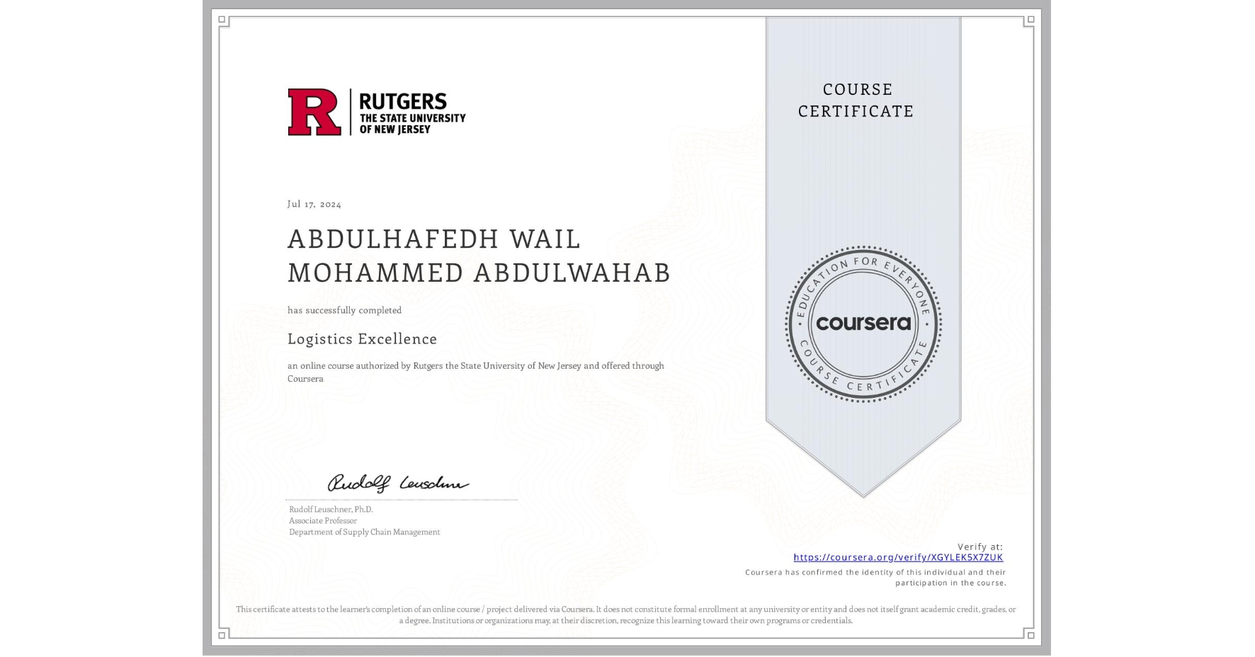 View certificate for ABDULHAFEDH WAIL MOHAMMED ABDULWAHAB, Logistics Excellence, an online non-credit course authorized by Rutgers the State University of New Jersey and offered through Coursera