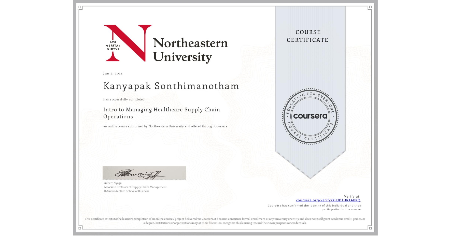 View certificate for Kanyapak Sonthimanotham, Intro to Managing Healthcare Supply Chain Operations, an online non-credit course authorized by Northeastern University  and offered through Coursera