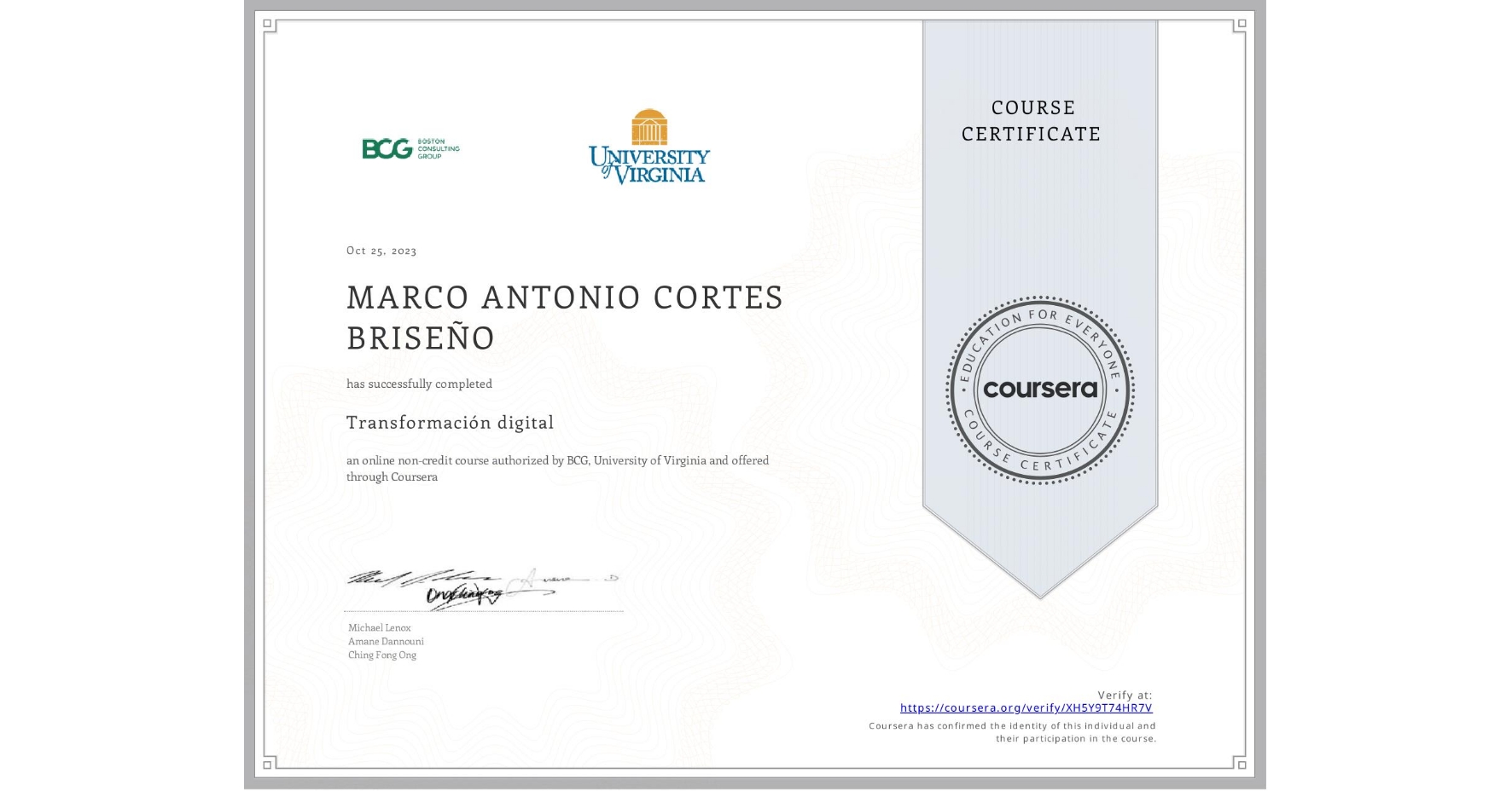 View certificate for MARCO ANTONIO CORTES BRISEÑO, Transformación digital, an online non-credit course authorized by BCG & University of Virginia and offered through Coursera
