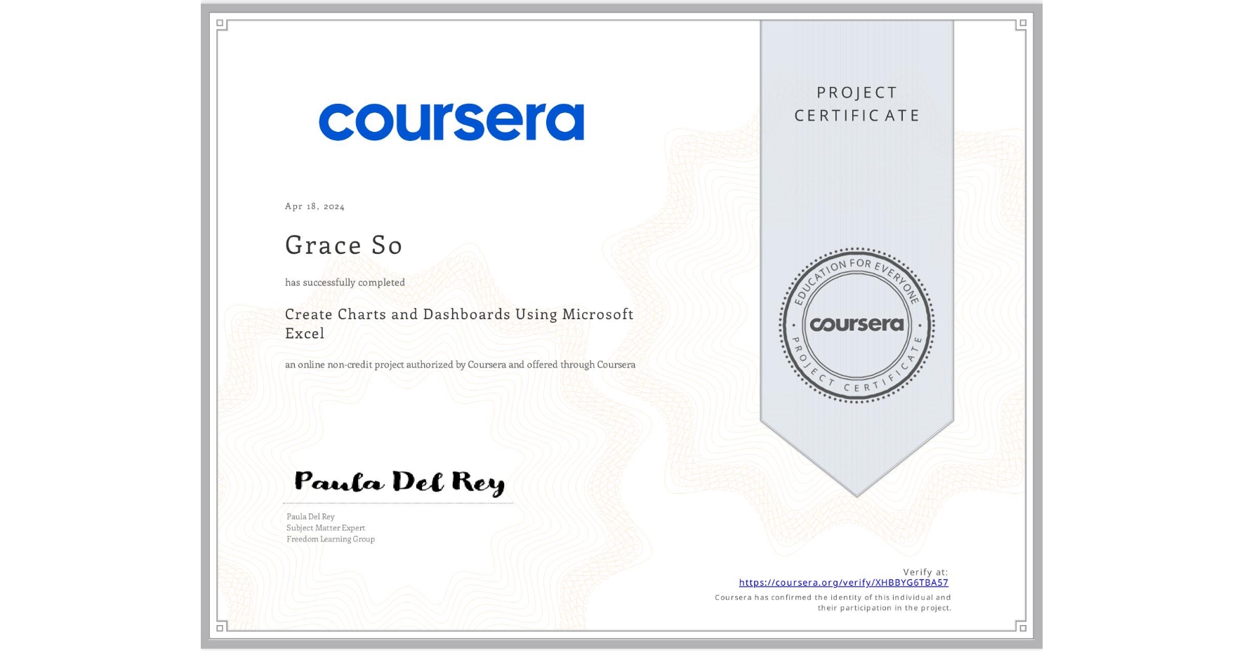 View certificate for Grace So, Create Charts and Dashboards Using Microsoft Excel, an online non-credit course authorized by Coursera and offered through Coursera
