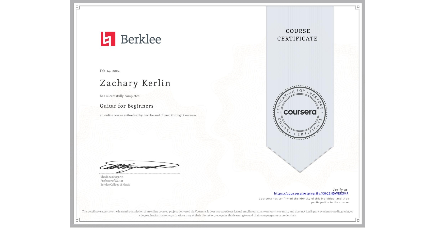 View certificate for Zachary Kerlin, Guitar for Beginners, an online non-credit course authorized by Berklee and offered through Coursera