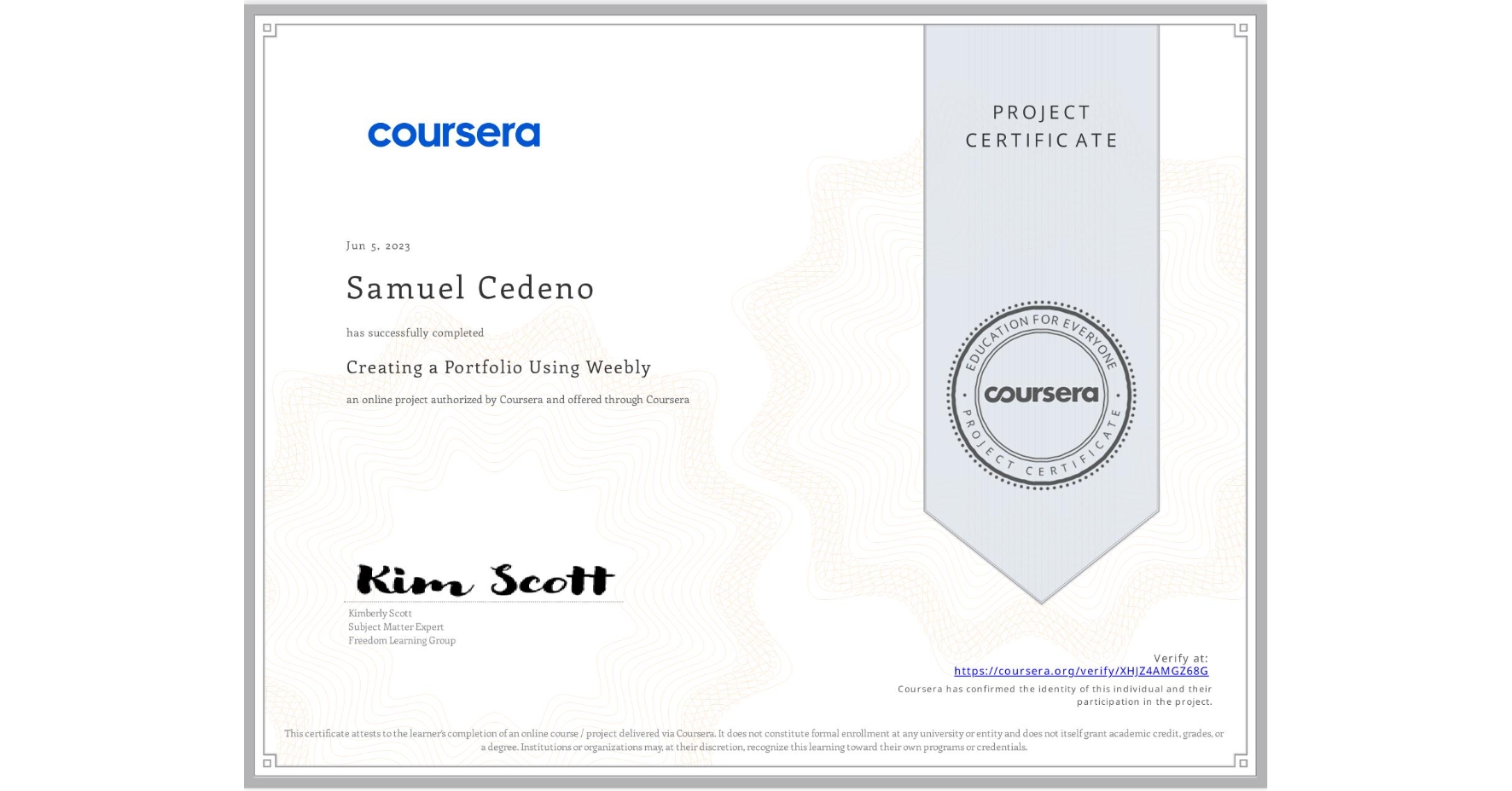 View certificate for Samuel Cedeno, Creating a Portfolio Using Weebly, an online non-credit course authorized by Coursera and offered through Coursera