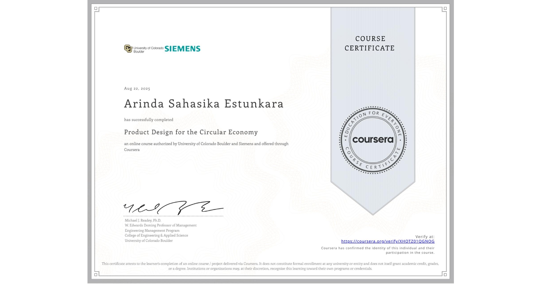 View certificate for Arinda Sahasika Estunkara, Product Design for the Circular Economy, an online non-credit course authorized by University of Colorado Boulder & Siemens and offered through Coursera