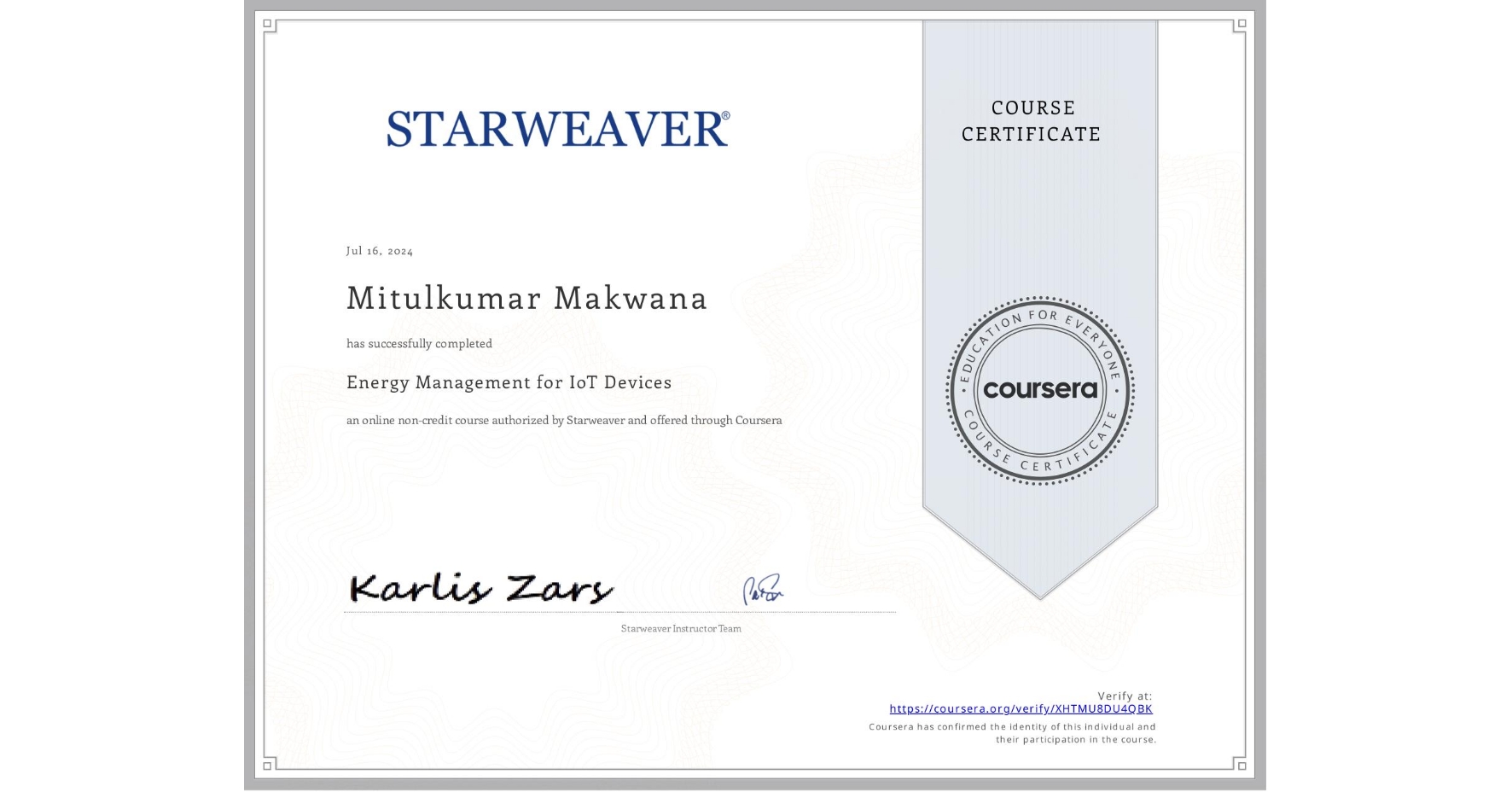 View certificate for Mitulkumar Makwana, Energy Management for IoT Devices , an online non-credit course authorized by Starweaver and offered through Coursera