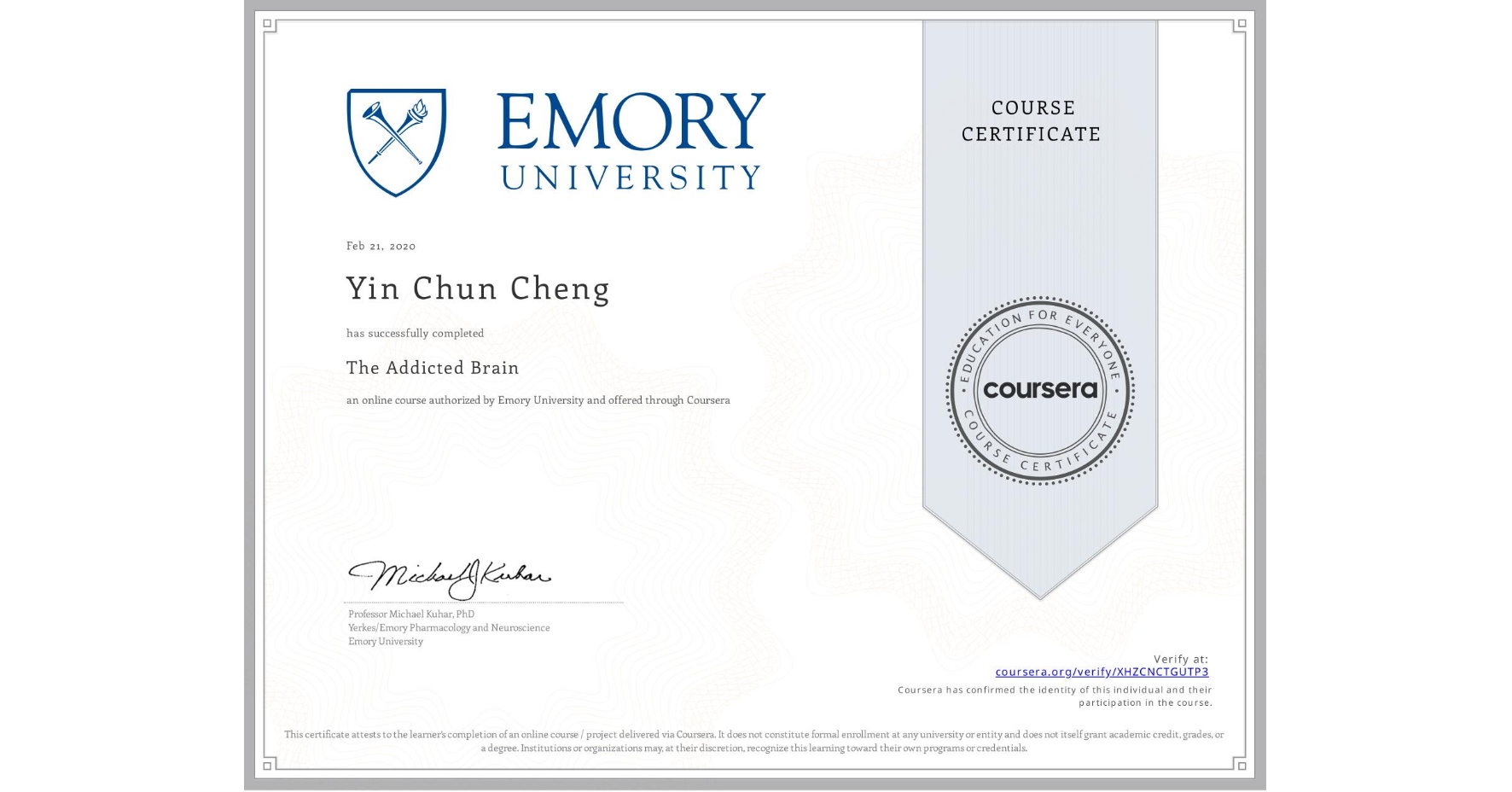 View certificate for Yin Chun  Cheng, The Addicted Brain, an online non-credit course authorized by Emory University and offered through Coursera