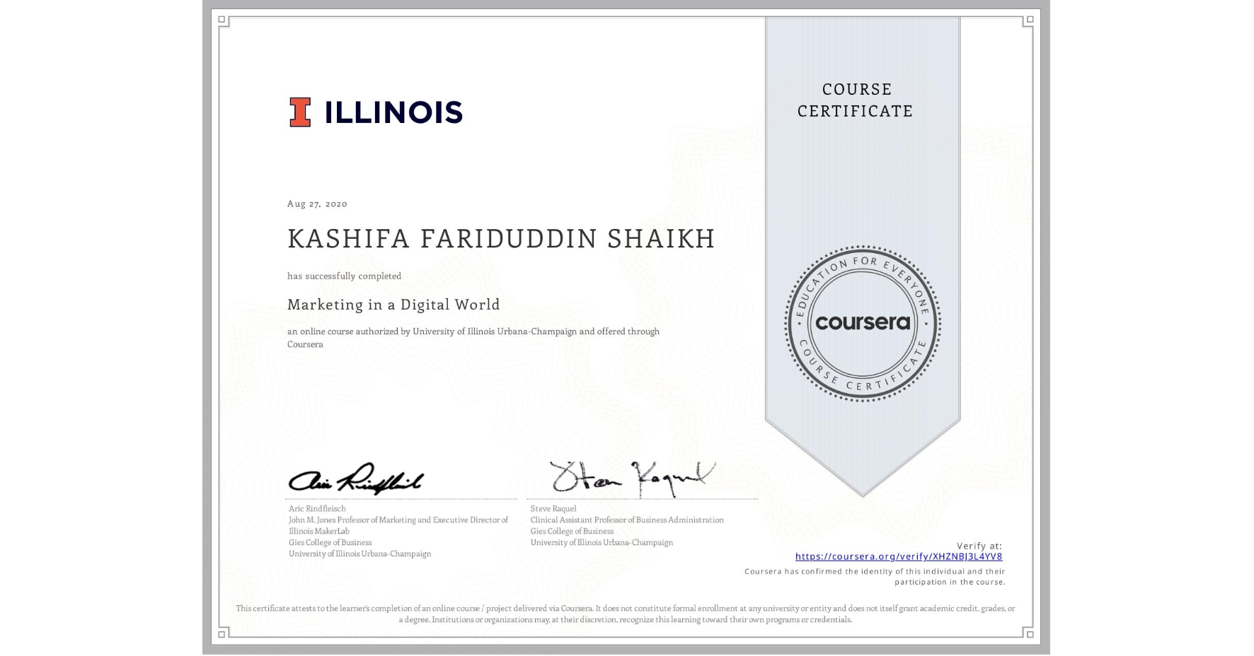 View certificate for KASHIFA FARIDUDDIN  SHAIKH, Marketing in a Digital World, an online non-credit course authorized by University of Illinois Urbana-Champaign and offered through Coursera