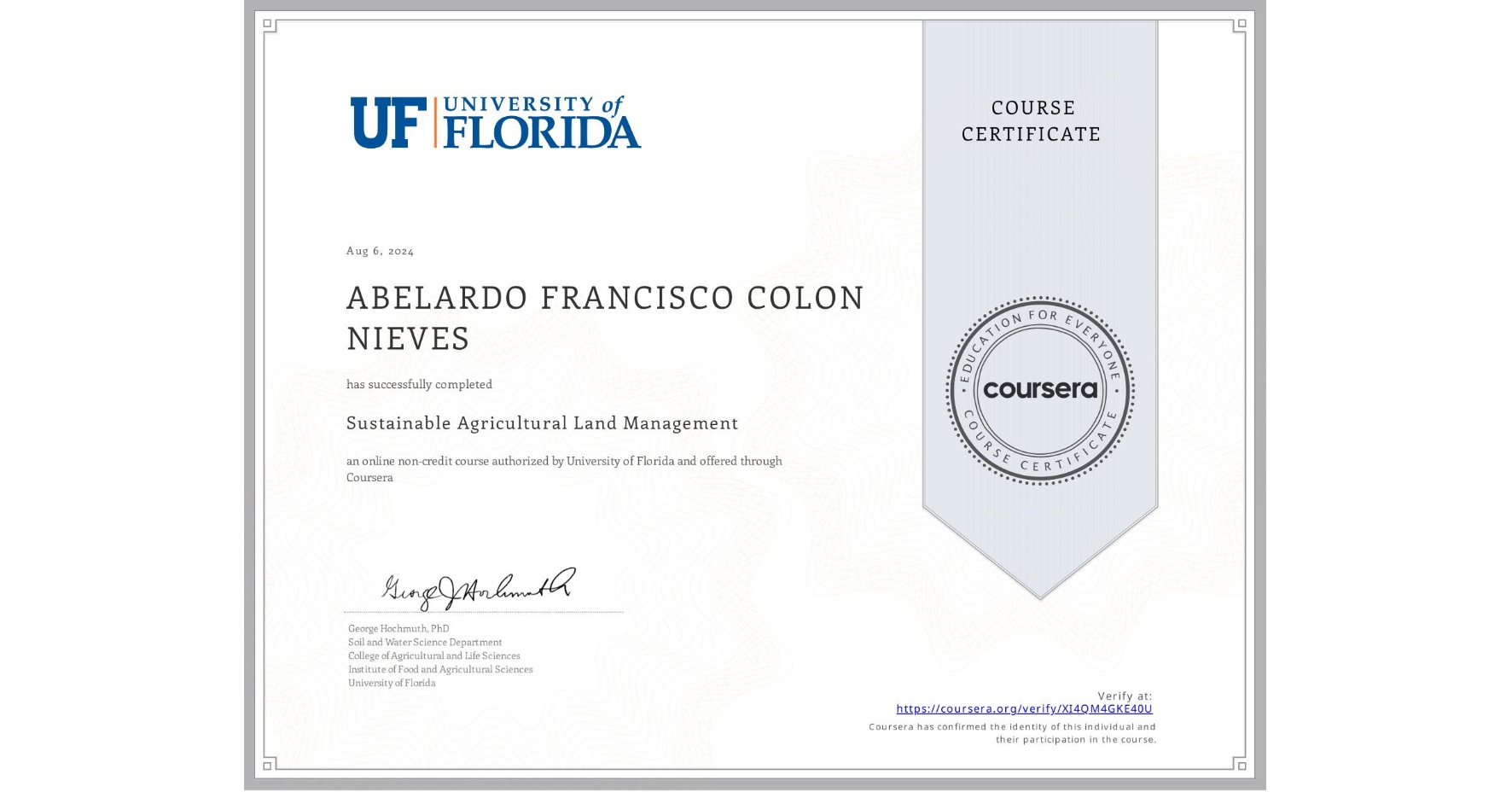 View certificate for ABELARDO FRANCISCO COLON NIEVES, Sustainable Agricultural Land Management, an online non-credit course authorized by University of Florida and offered through Coursera