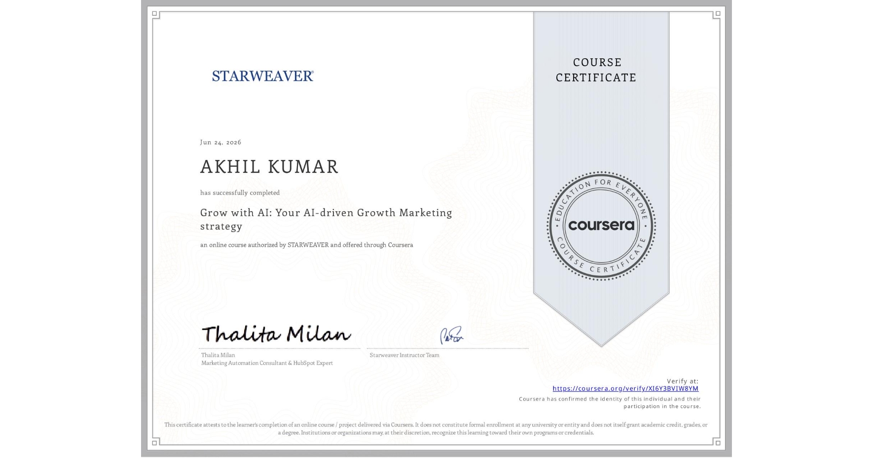 View certificate for AKHIL KUMAR, Grow with AI: Your AI-driven Growth Marketing strategy  , an online non-credit course authorized by STARWEAVER and offered through Coursera