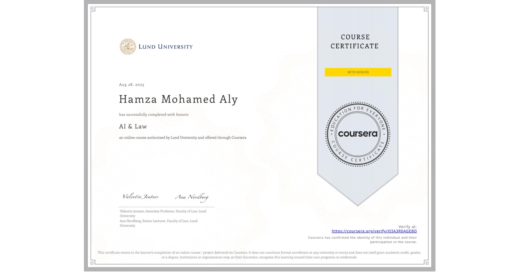 View certificate for Hamza Mohamed Aly, AI & Law , an online non-credit course authorized by Lund University and offered through Coursera