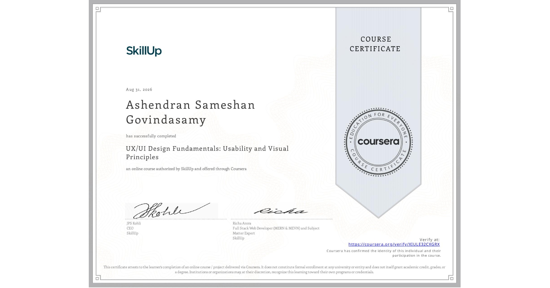 View certificate for Ashendran Sameshan Govindasamy, UX/UI Design Fundamentals: Usability and Visual Principles, an online non-credit course authorized by SkillUp and offered through Coursera