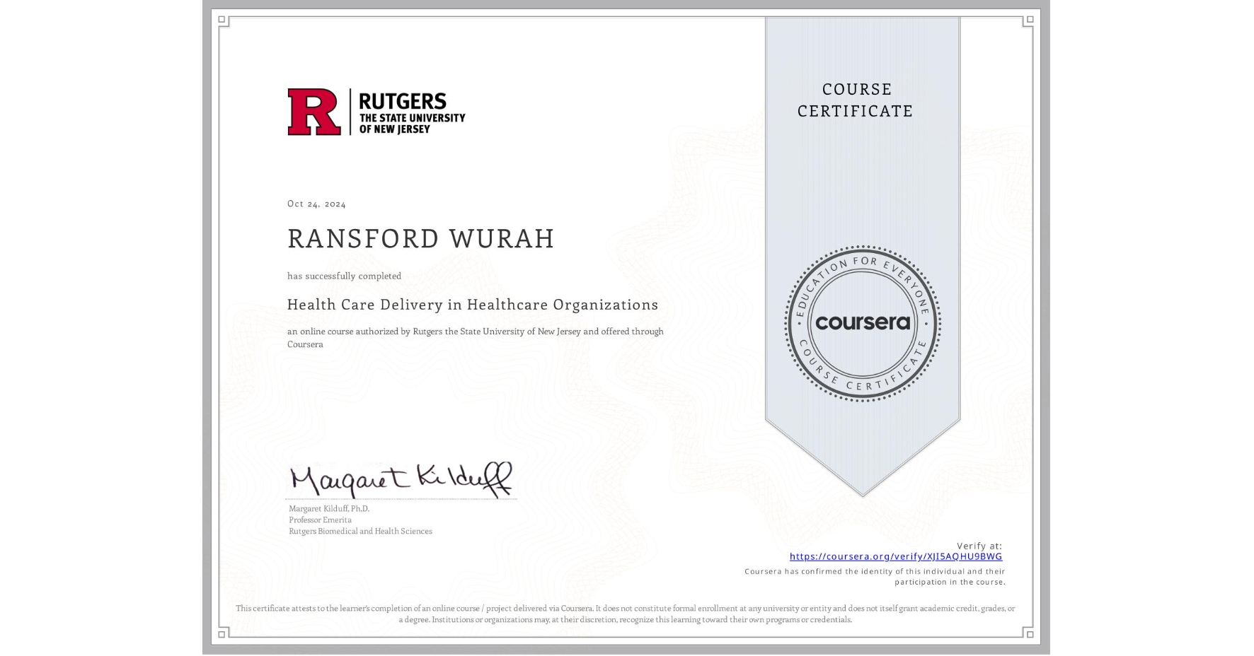 View certificate for RANSFORD WURAH, Health Care Delivery in Healthcare Organizations, an online non-credit course authorized by Rutgers the State University of New Jersey and offered through Coursera