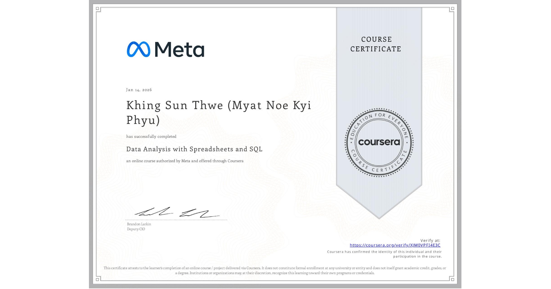 View certificate for Khing Sun Thwe (Myat Noe Kyi Phyu)  , Data Analysis with Spreadsheets and SQL, an online non-credit course authorized by Meta and offered through Coursera