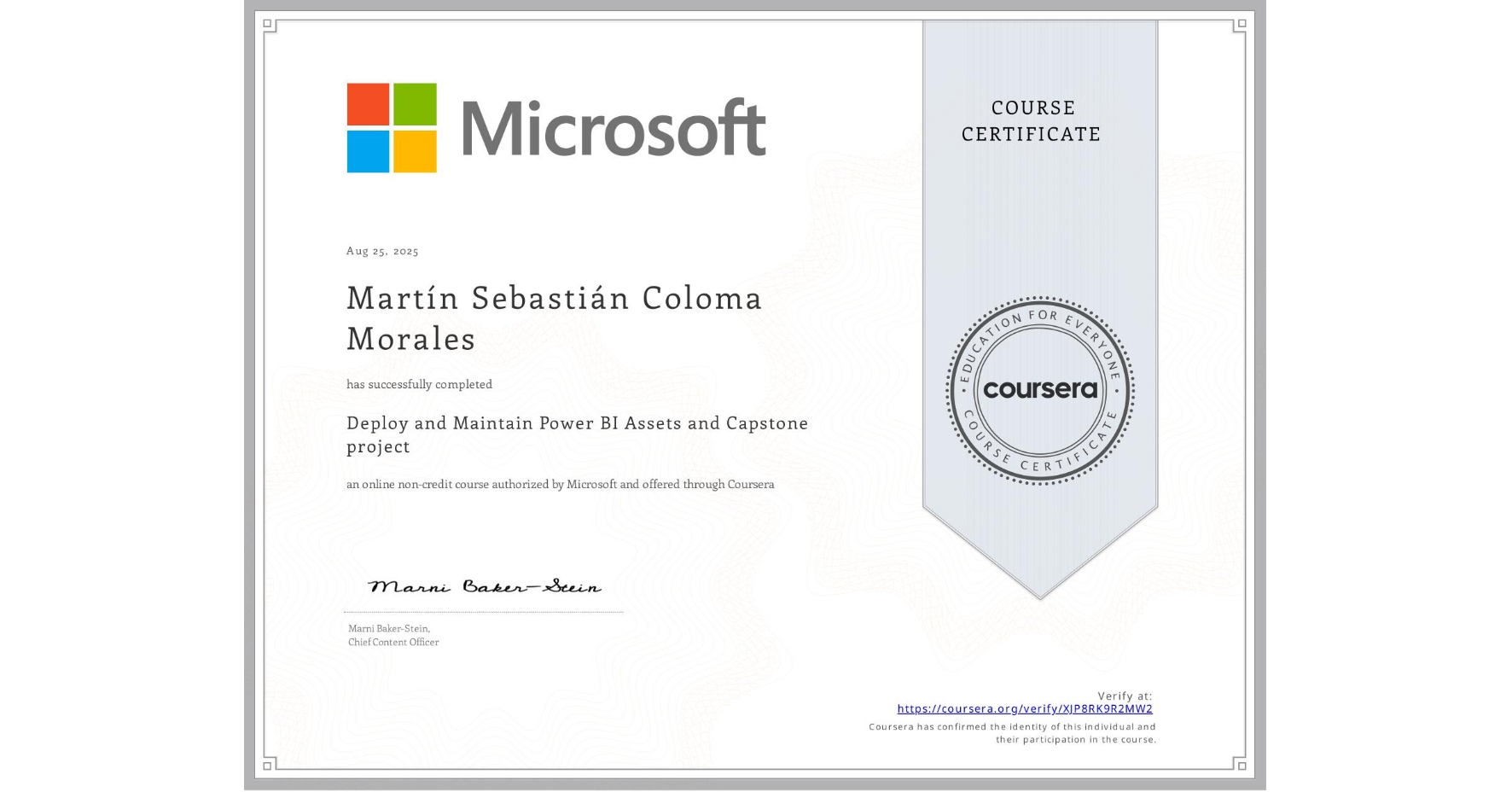 View certificate for Martín Sebastián Coloma Morales, Deploy and Maintain Power BI Assets and Capstone project, an online non-credit course authorized by Microsoft and offered through Coursera