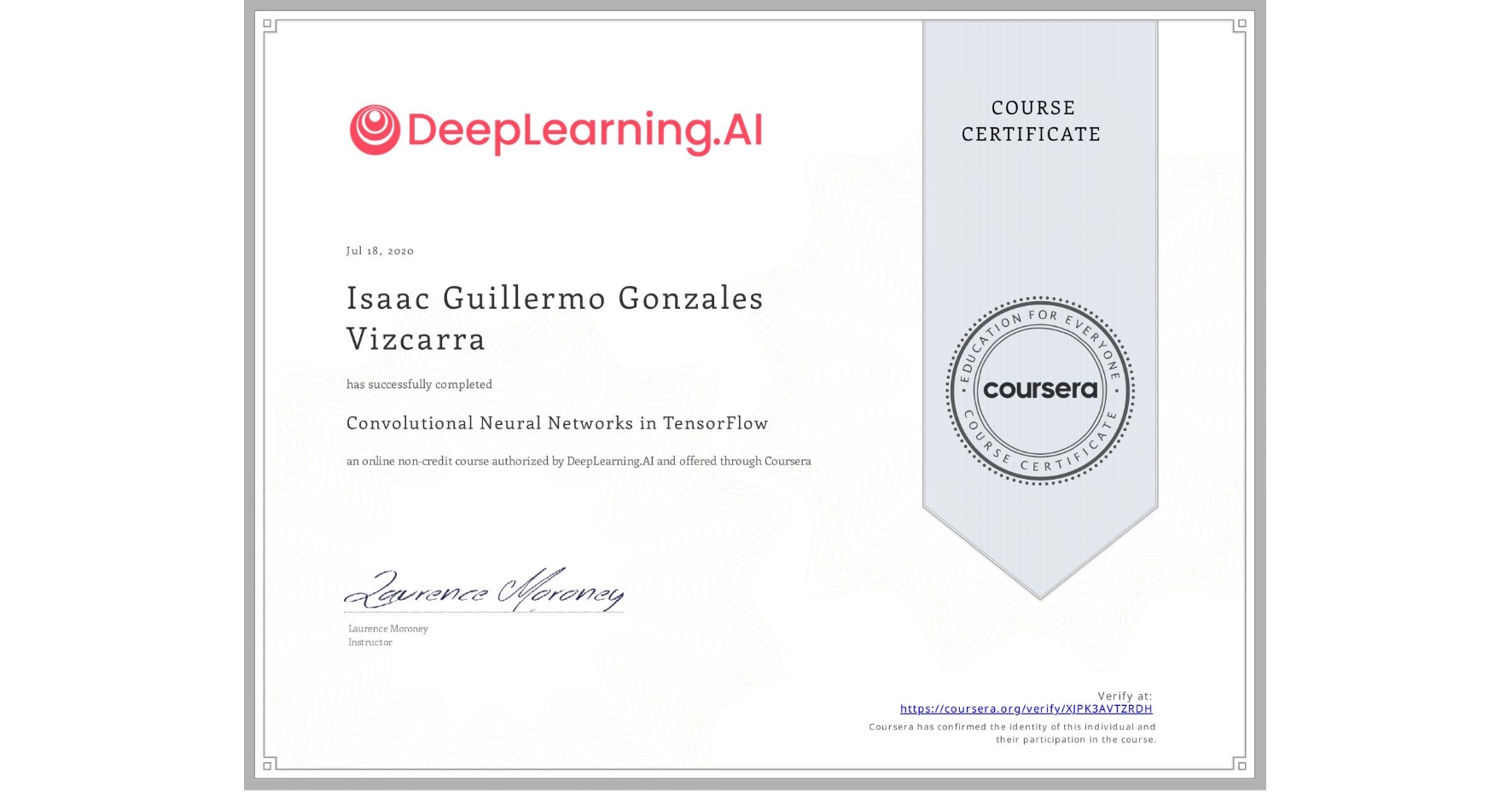 View certificate for Isaac Guillermo Gonzales Vizcarra, Convolutional Neural Networks in TensorFlow, an online non-credit course authorized by DeepLearning.AI and offered through Coursera