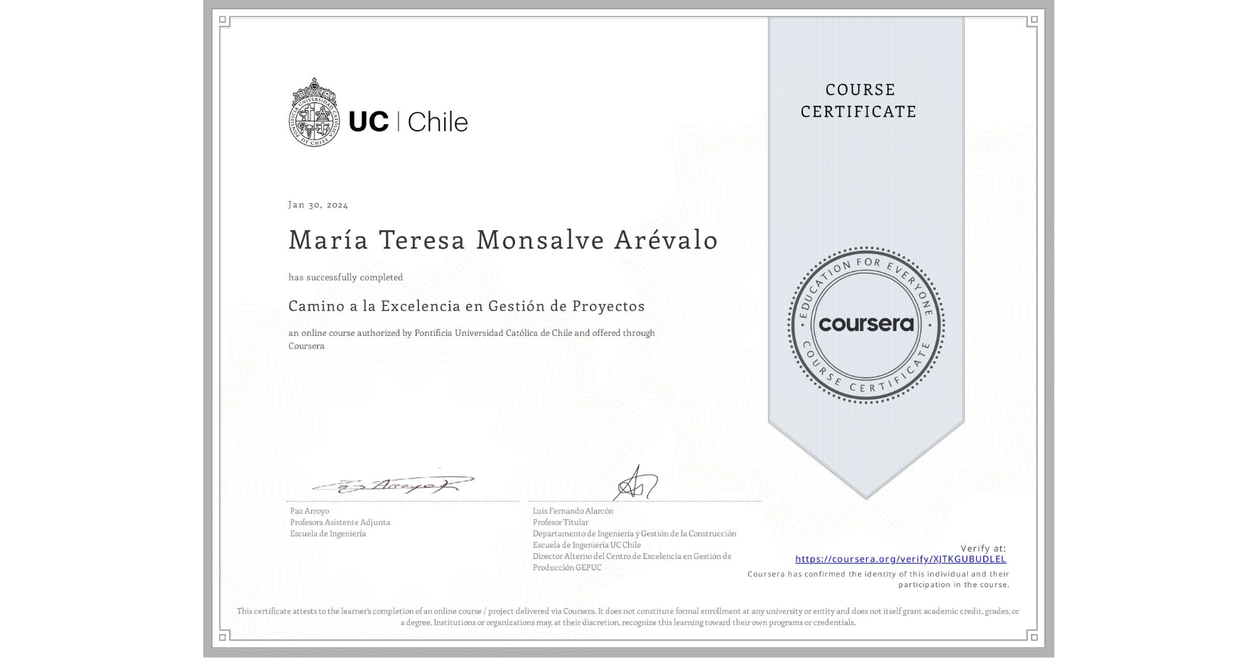 View certificate for María Teresa Monsalve Arévalo, Camino a la Excelencia en Gestión de Proyectos, an online non-credit course authorized by Pontificia Universidad Católica de Chile and offered through Coursera