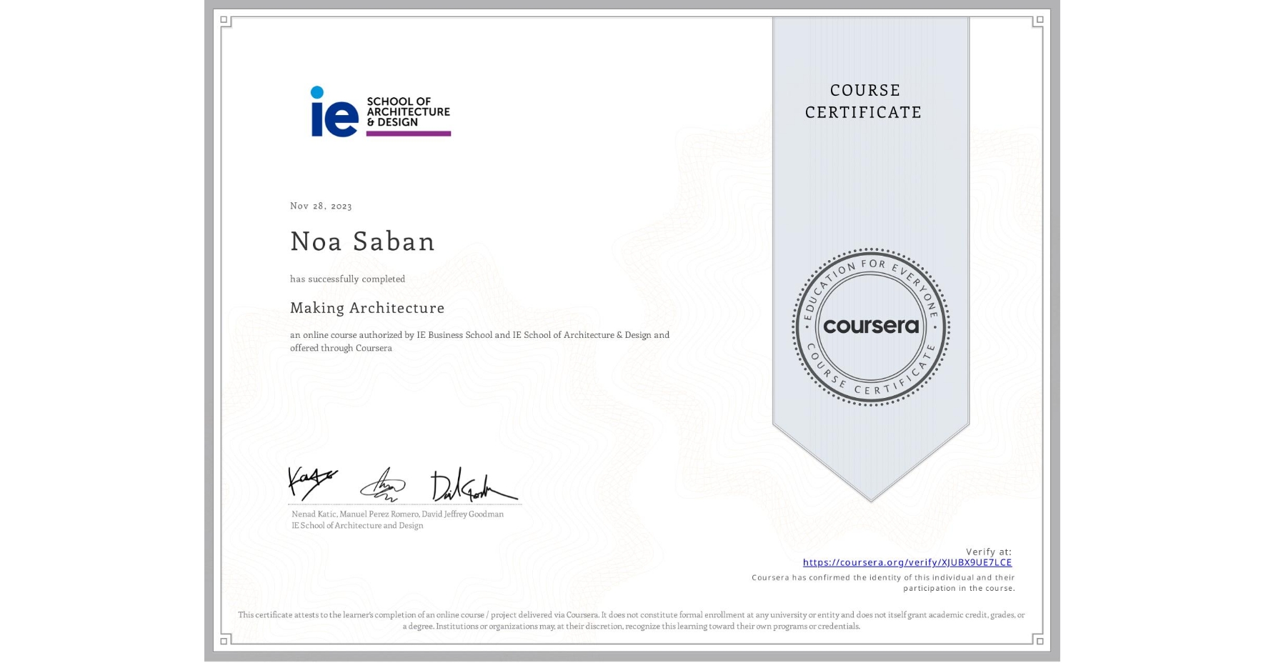 View certificate for Noa Saban, Making Architecture, an online non-credit course authorized by IE Business School & IE School of Architecture & Design and offered through Coursera