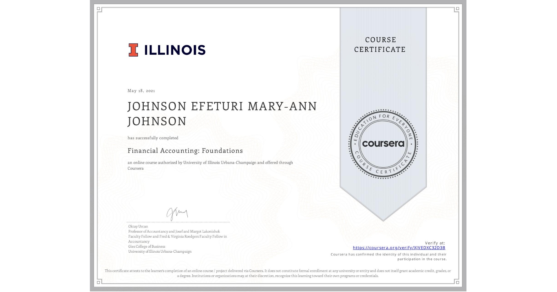 View certificate for JOHNSON EFETURI MARY-ANN JOHNSON, Financial Accounting: Foundations, an online non-credit course authorized by University of Illinois Urbana-Champaign and offered through Coursera