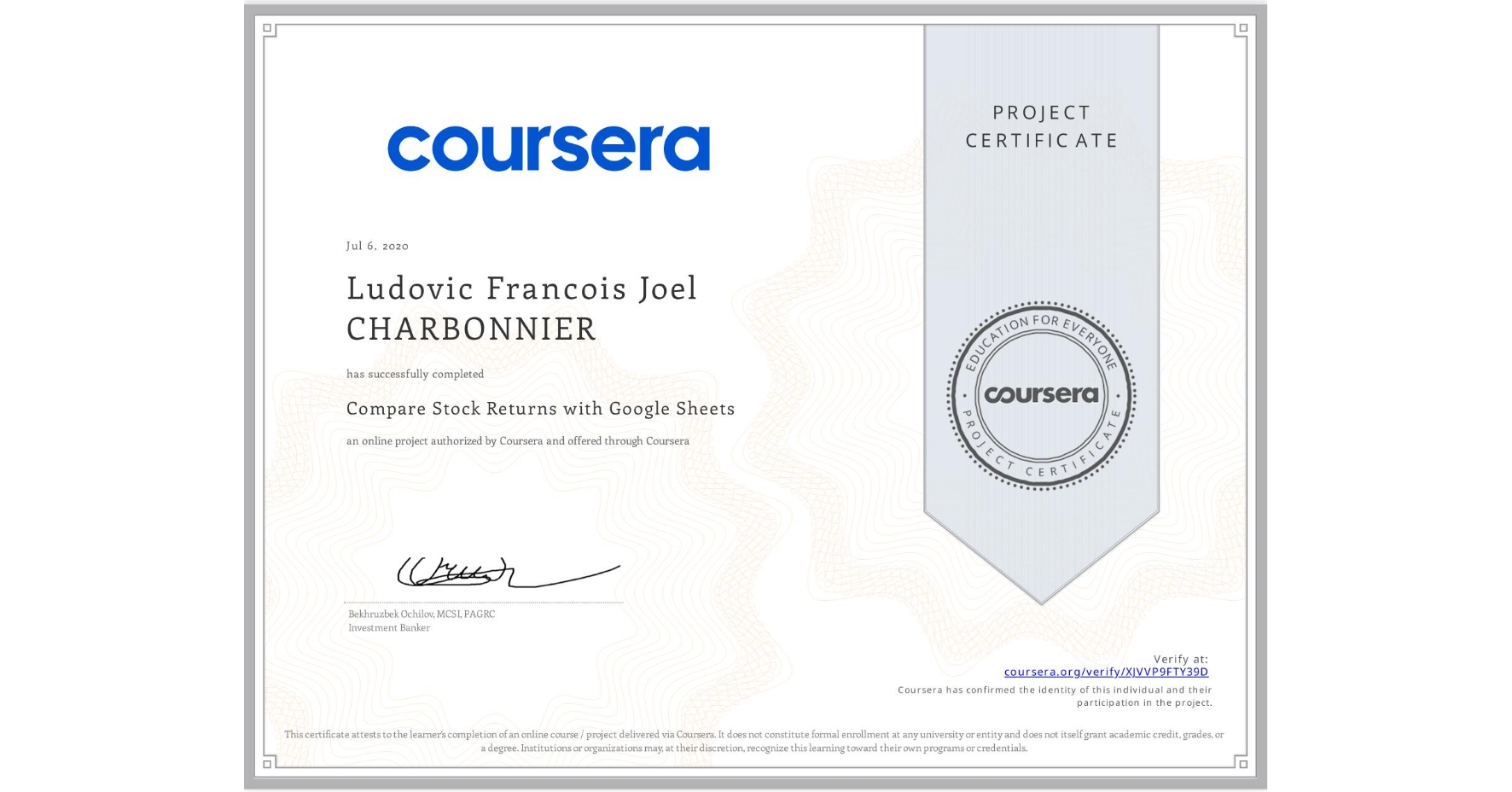 View certificate for Ludovic Francois Joel CHARBONNIER, Compare Stock Returns with Google Sheets, an online non-credit course authorized by Coursera and offered through Coursera