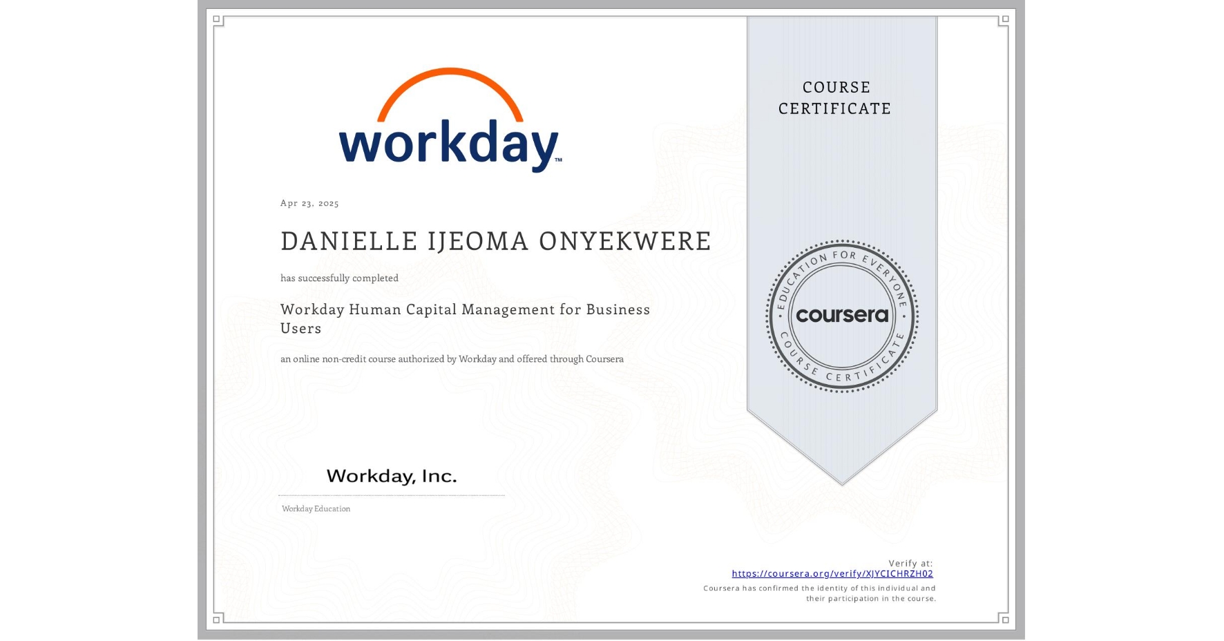 View certificate for DANIELLE IJEOMA ONYEKWERE, Workday Human Capital Management for Business Users, an online non-credit course authorized by Workday and offered through Coursera