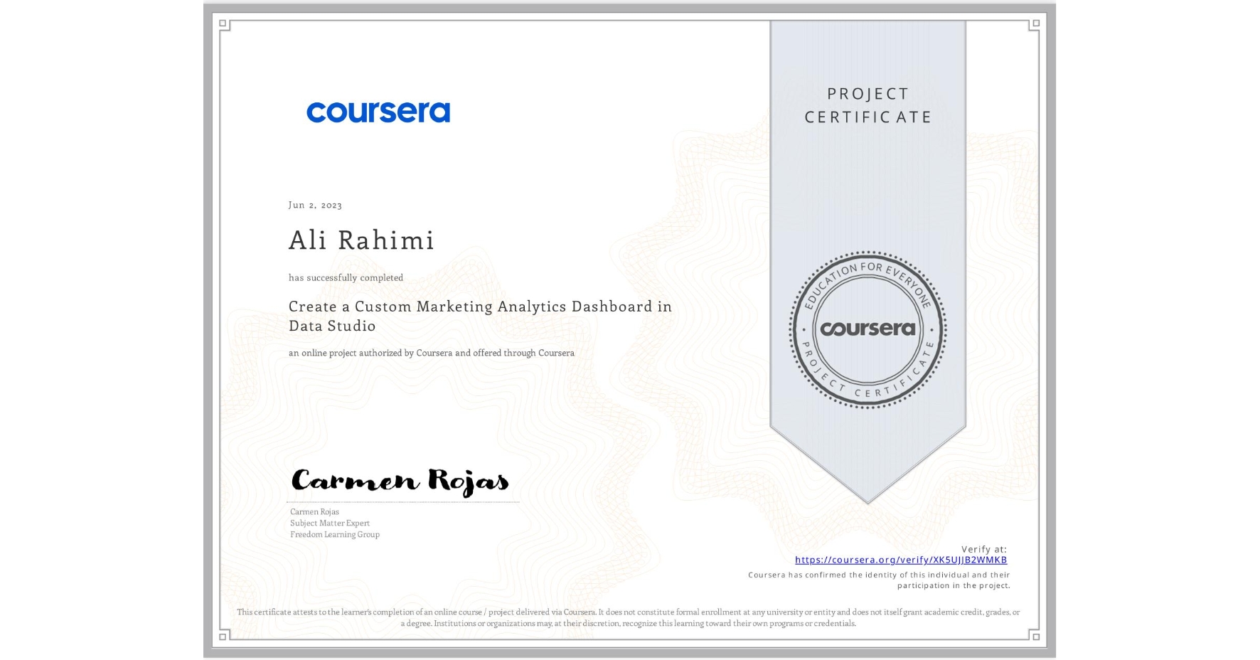 View certificate for Ali Rahimi, Create a Custom Marketing Analytics Dashboard in Data Studio, an online non-credit course authorized by Coursera and offered through Coursera