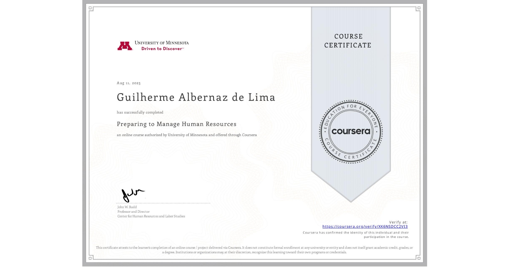 View certificate for Guilherme Albernaz de Lima , Preparing to Manage Human Resources, an online non-credit course authorized by University of Minnesota and offered through Coursera