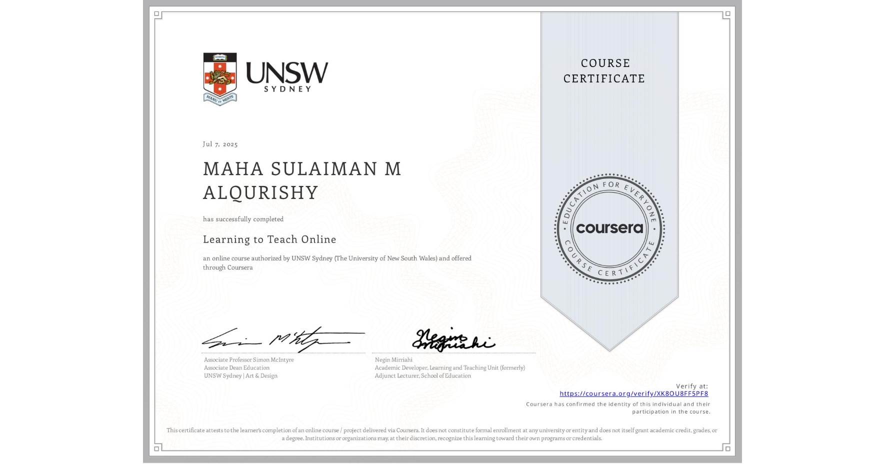 View certificate for MAHA SULAIMAN M ALQURISHY, Learning to Teach Online, an online non-credit course authorized by UNSW Sydney (The University of New South Wales) and offered through Coursera