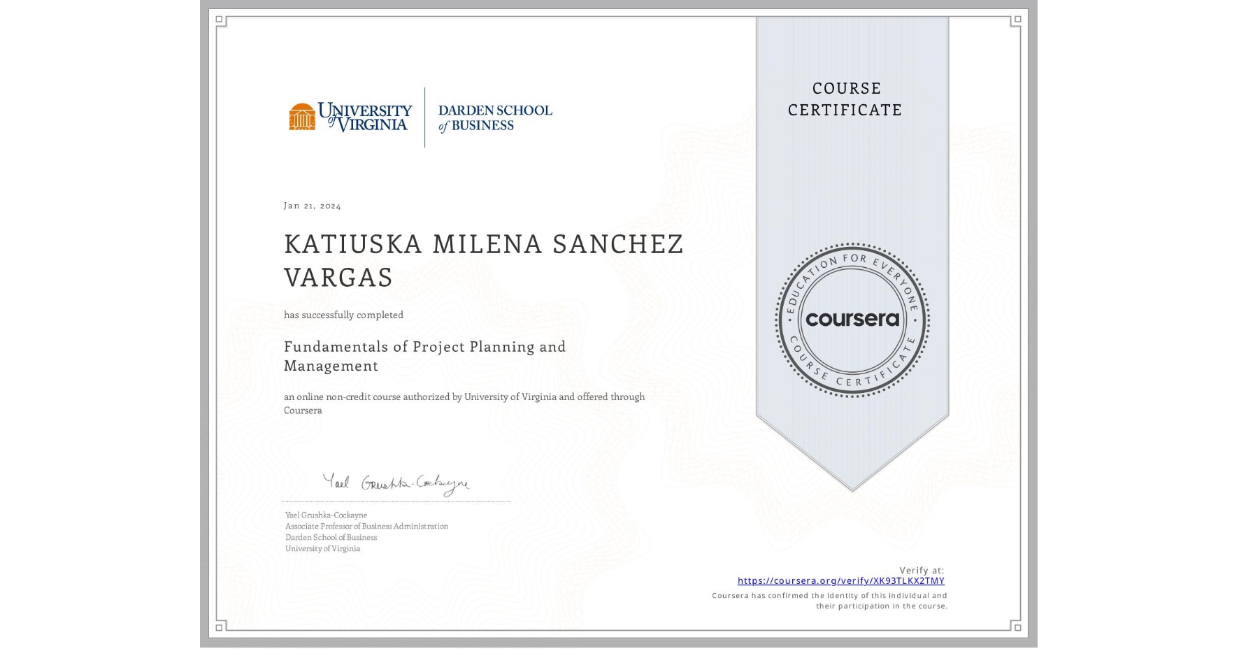 View certificate for KATIUSKA MILENA SANCHEZ VARGAS, Fundamentals of Project Planning and Management, an online non-credit course authorized by University of Virginia and offered through Coursera