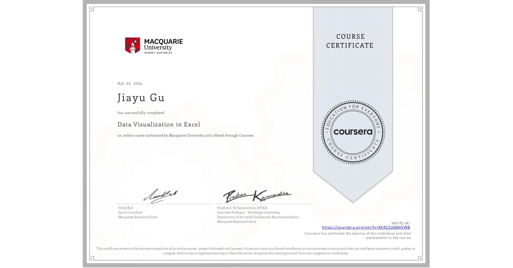 View certificate for Jiayu Gu, Data Visualization in Excel, an online non-credit course authorized by Macquarie University and offered through Coursera