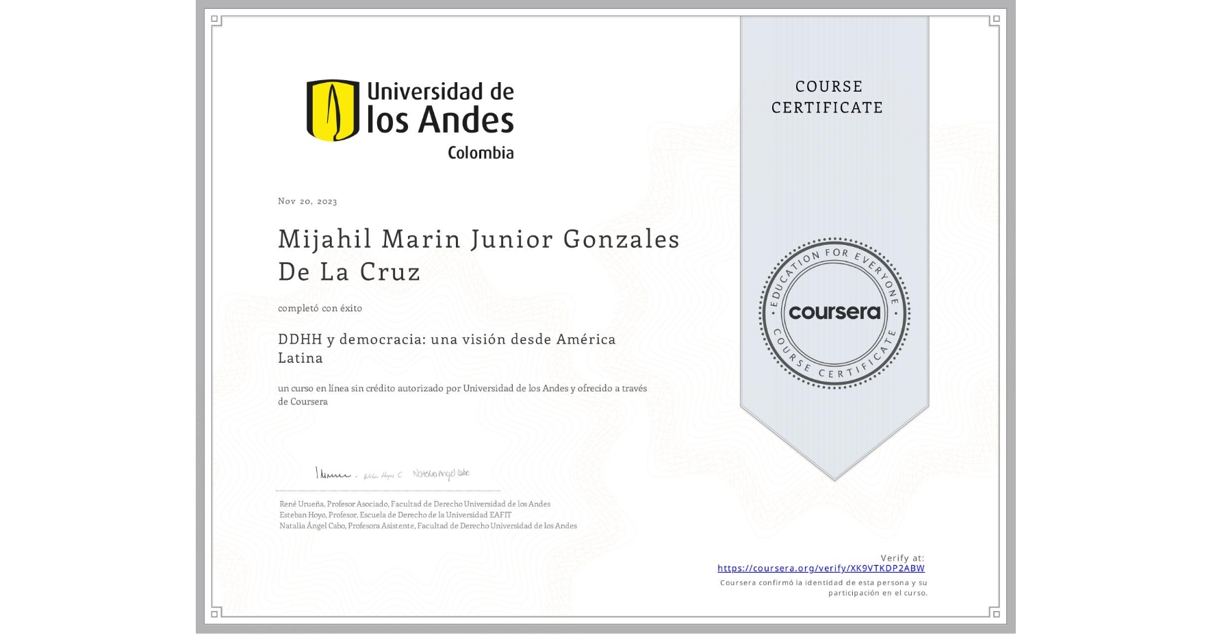 View certificate for Mijahil Marin Junior Gonzales De La Cruz, DDHH y democracia: una visión desde América Latina, an online non-credit course authorized by Universidad de los Andes and offered through Coursera