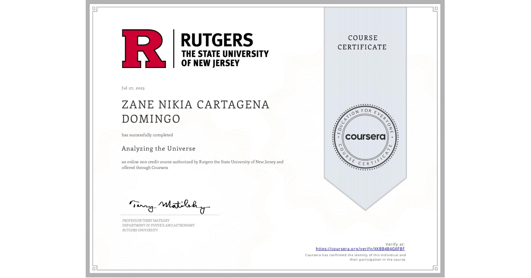 View certificate for ZANE NIKIA  CARTAGENA DOMINGO, Analyzing the Universe, an online non-credit course authorized by Rutgers the State University of New Jersey and offered through Coursera