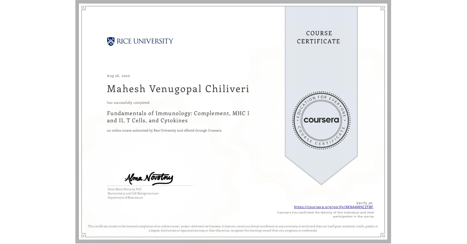 View certificate for Mahesh Venugopal Chiliveri, Fundamentals of Immunology: Complement, MHC I and II, T Cells, and Cytokines, an online non-credit course authorized by Rice University and offered through Coursera