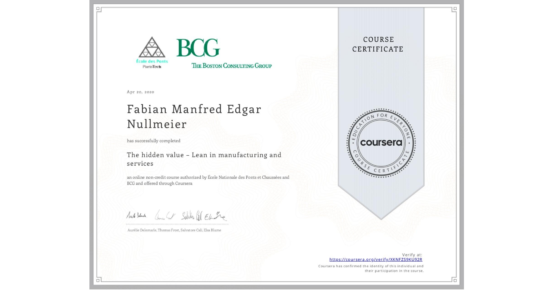View certificate for Fabian Manfred Edgar Nullmeier, The hidden value – Lean in manufacturing and services, an online non-credit course authorized by École Nationale des Ponts et Chaussées & BCG and offered through Coursera