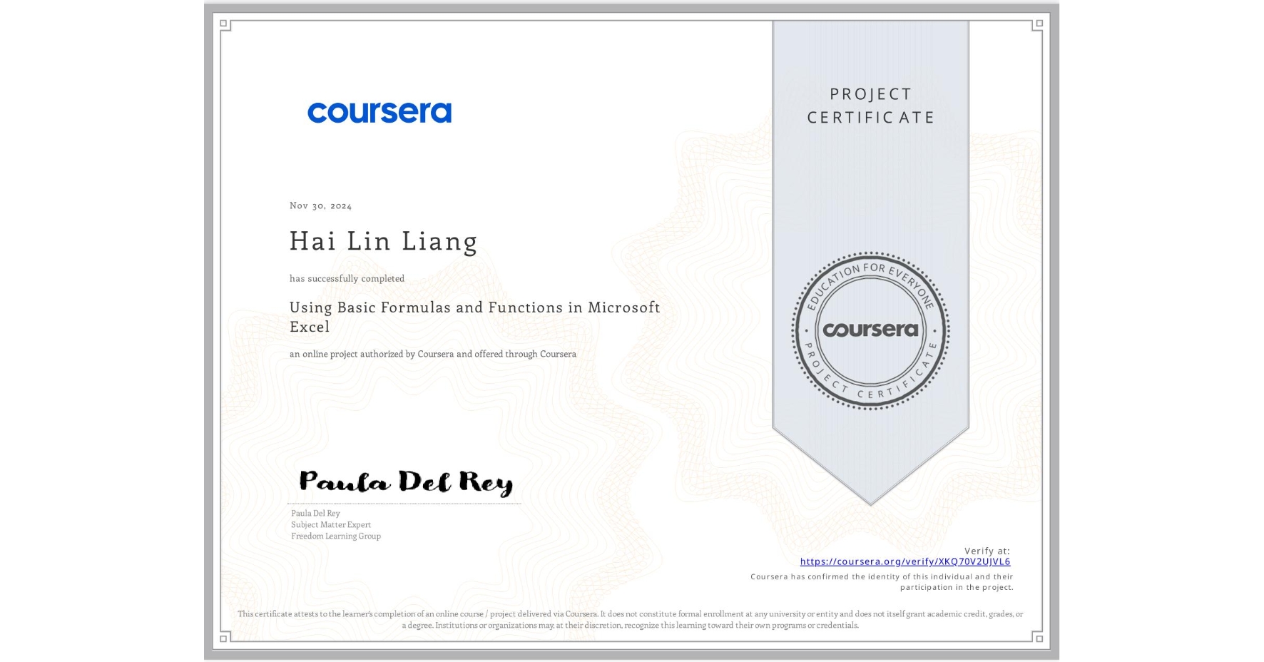 View certificate for Hai Lin Liang, Using Basic Formulas and Functions in Microsoft Excel, an online non-credit course authorized by Coursera and offered through Coursera