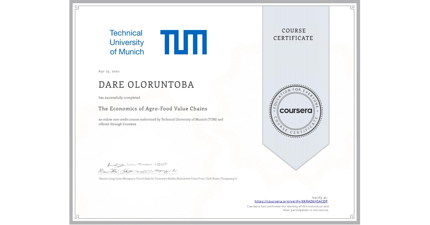 View certificate for DARE OLORUNTOBA, The Economics of Agro-Food Value Chains, an online non-credit course authorized by Technical University of Munich (TUM) and offered through Coursera