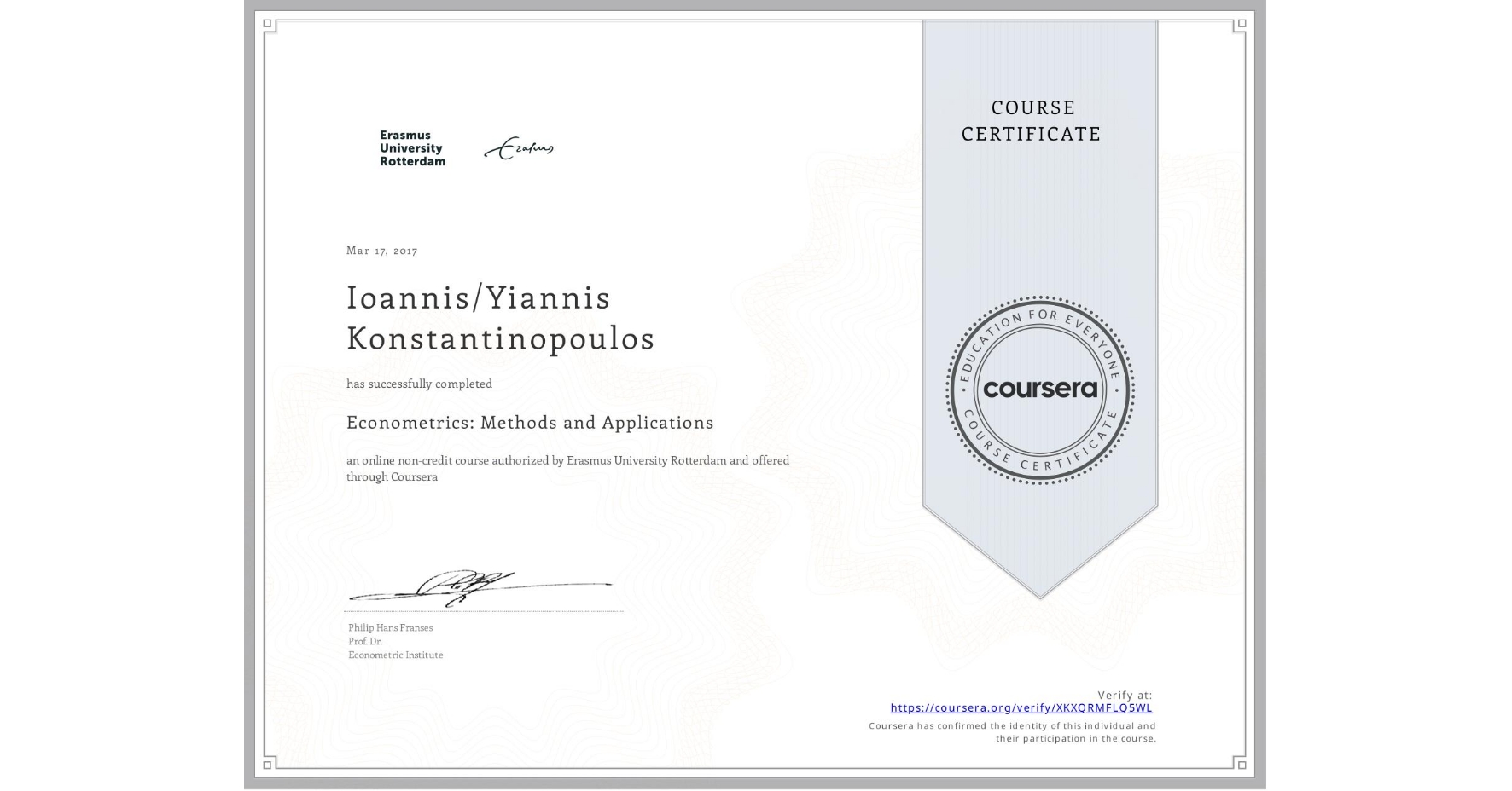 View certificate for Ioannis/Yiannis Konstantinopoulos, Econometrics: Methods and Applications, an online non-credit course authorized by Erasmus University Rotterdam and offered through Coursera