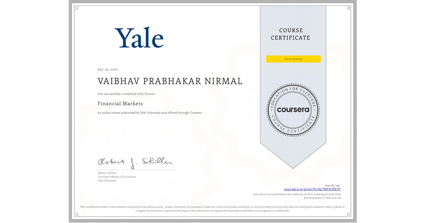 View certificate for VAIBHAV PRABHAKAR NIRMAL, Financial Markets, an online non-credit course authorized by Yale University and offered through Coursera