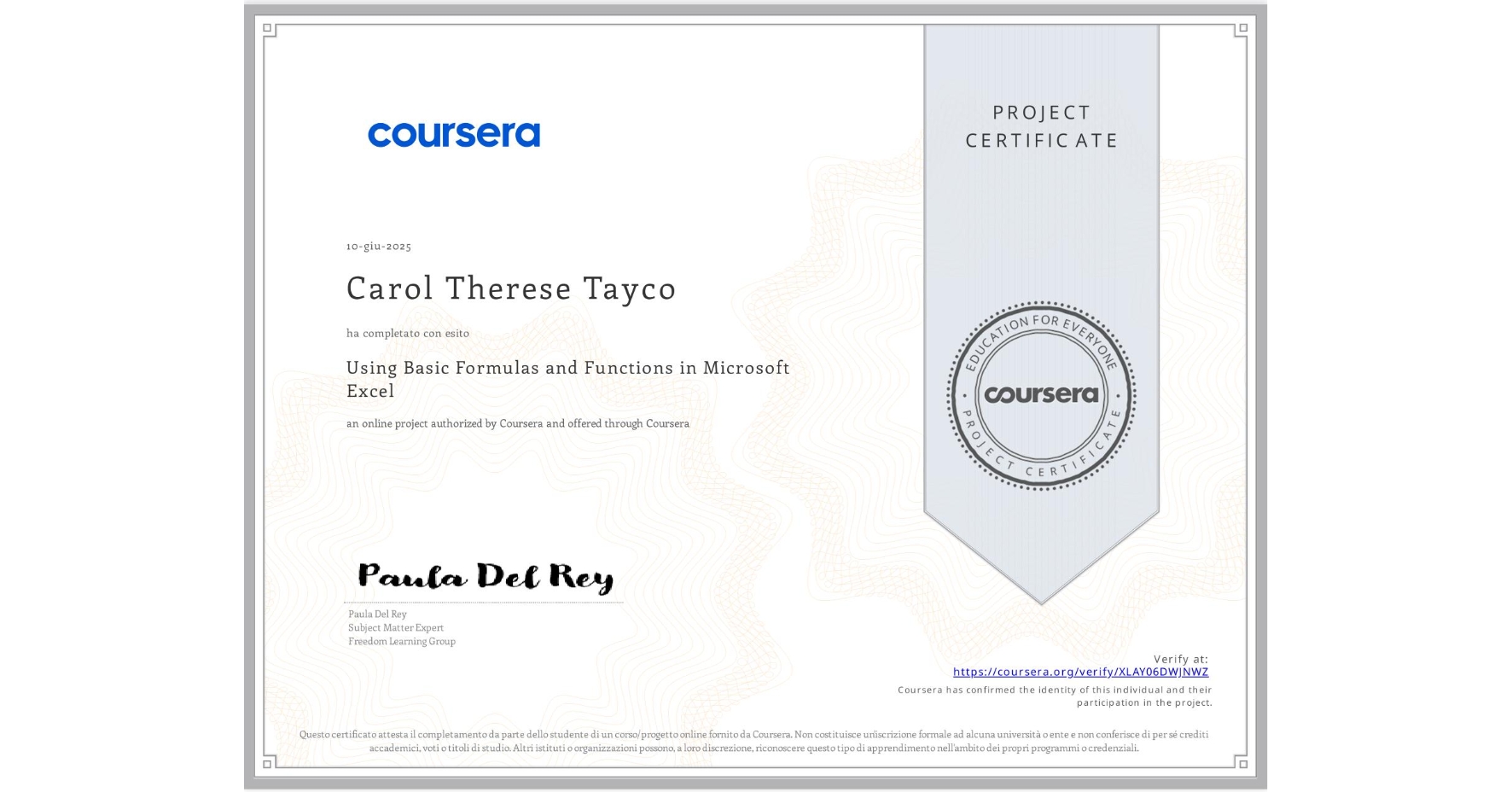 View certificate for Carol Therese Tayco, Using Basic Formulas and Functions in Microsoft Excel, an online non-credit course authorized by Coursera and offered through Coursera