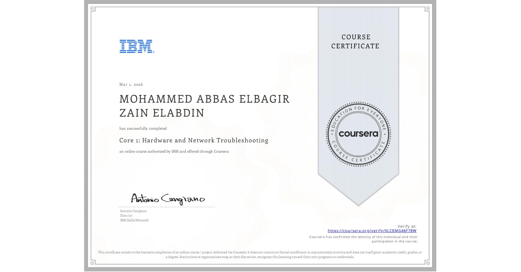 View certificate for MOHAMMED ABBAS ELBAGIR ZAIN ELABDIN  , Core 1: Hardware and Network Troubleshooting, an online non-credit course authorized by IBM and offered through Coursera