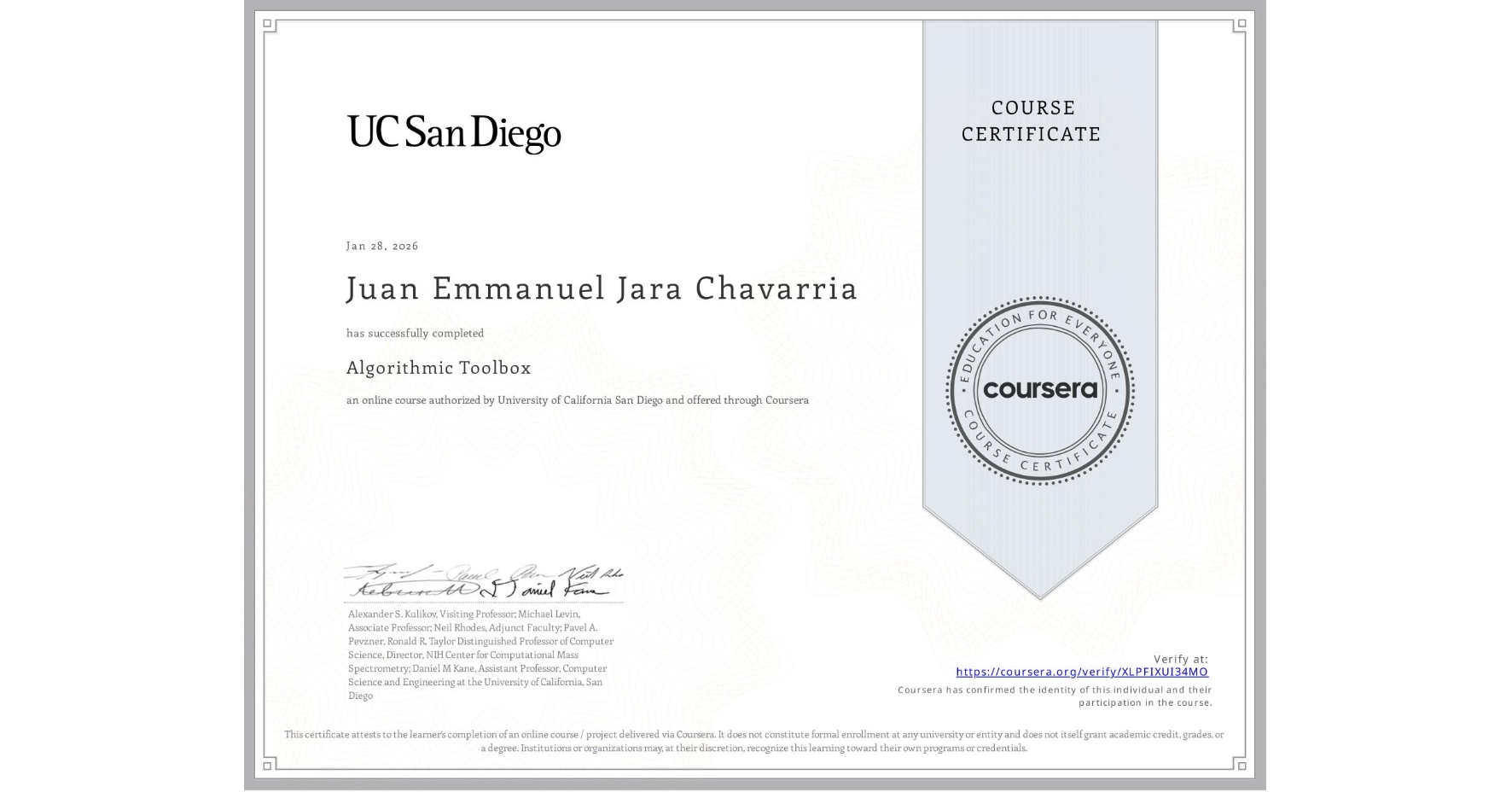 View certificate for Juan Emmanuel Jara Chavarria, Algorithmic Toolbox, an online non-credit course authorized by University of California San Diego and offered through Coursera